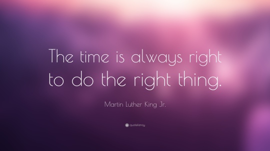 right time--right thing--mlk